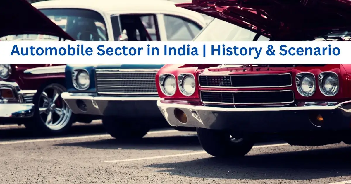 Automobile Sector in India | History & Scenario